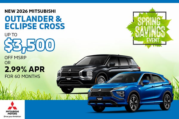 New 2026 Mitsubishi Outlander & Eclipse Cross

Up to $3,500 Off MSRP

Or